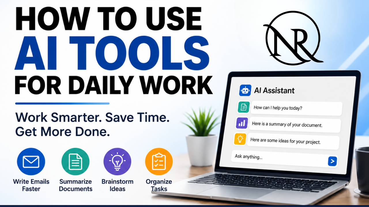How to Use AI Tools for Daily Work: A Beginner’s Guide